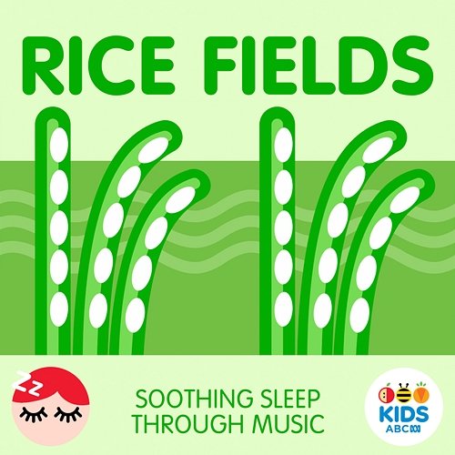 Rice Fields - Soothing Sleep Through Music ABC Kids