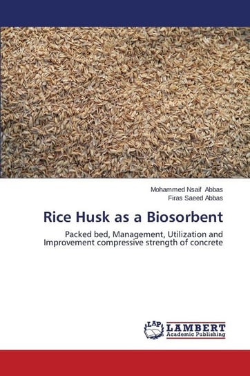 Rice Husk as a Biosorbent Abbas Mohammed Nsaif