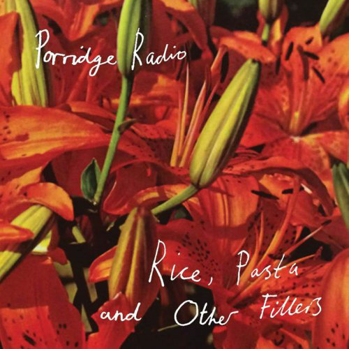 Rice, Pasta And Other Fillers Porridge Radio