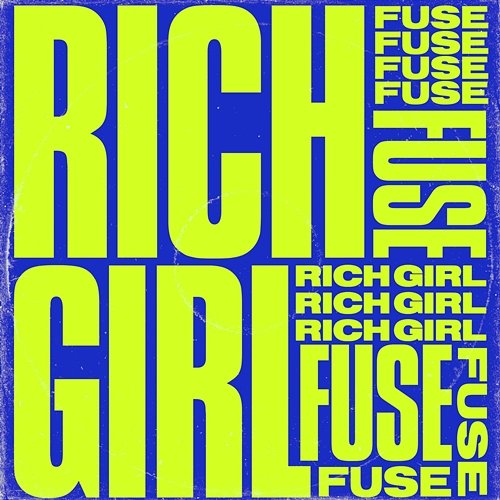 Rich Girl Fuse