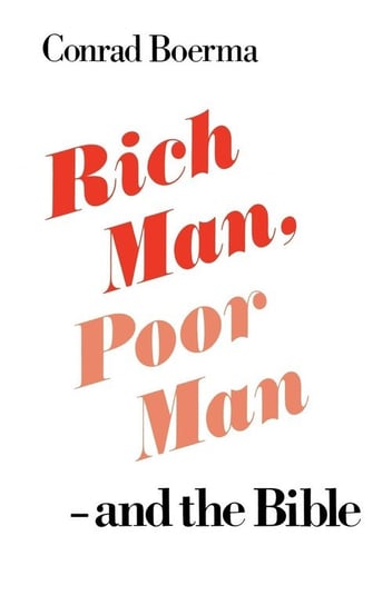 Rich Man, Poor Man - And the Bible Boerma Conrad