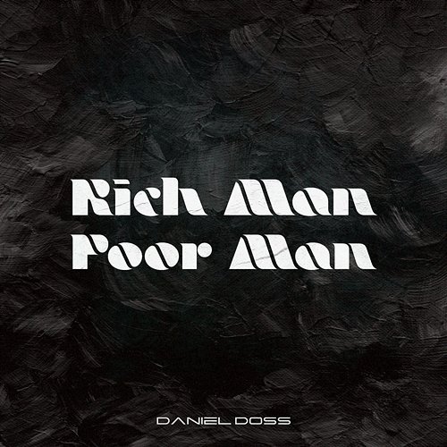 Rich Man Poor Man Daniel Doss