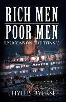 Rich Men Poor Men: Ryersons on the Titanic Ryerse Phyllis