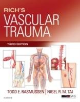 Rich's Vascular Trauma Rasmussen Todd Md E., Tai Nigel Mb Bs Ms Frcs Ramc R. M., Rich Norman M.