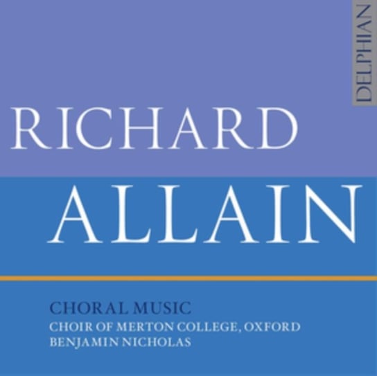 Richard Allain: Choral Music Delphian