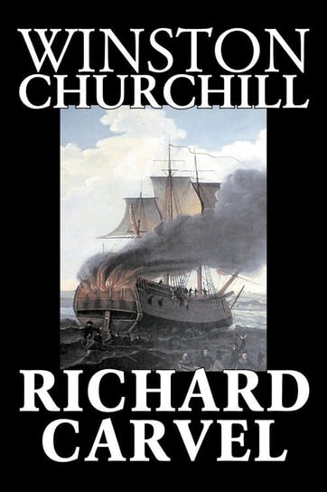 Richard Carvel by Winston Churchill, Fiction, Historical Churchill Winston