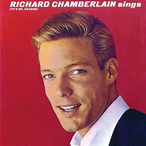 Richard Chamberlain Sings (TV's Dr. Kildare) Richard Chamberlain
