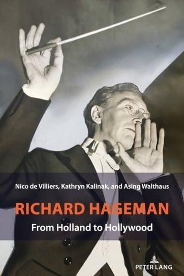 Richard Hageman: From Holland to Hollywood Opracowanie zbiorowe