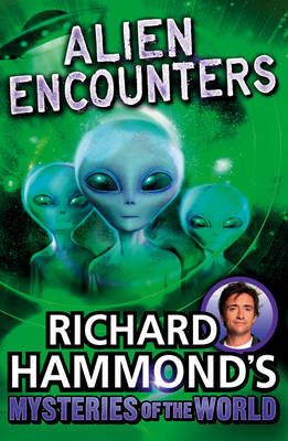 Richard Hammond's Mysteries of the World: Alien Encounters Hammond Richard