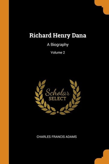 Richard Henry Dana Adams Charles Francis