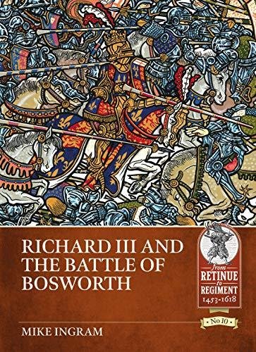 Richard III and the Battle of Bosworth Mike Ingram