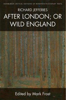 Richard Jefferies, After London; or Wild England Richard Jefferies