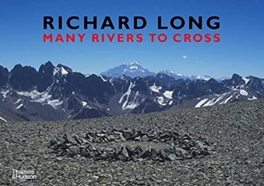 Richard Long: Many Rivers to Cross Richard Long