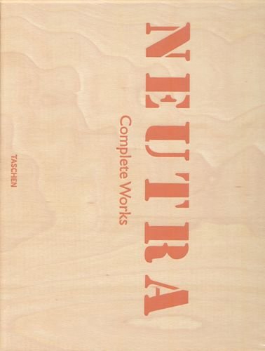 Richard Neutra. Complete Works Lamprecht Barbara, Gossel Peter