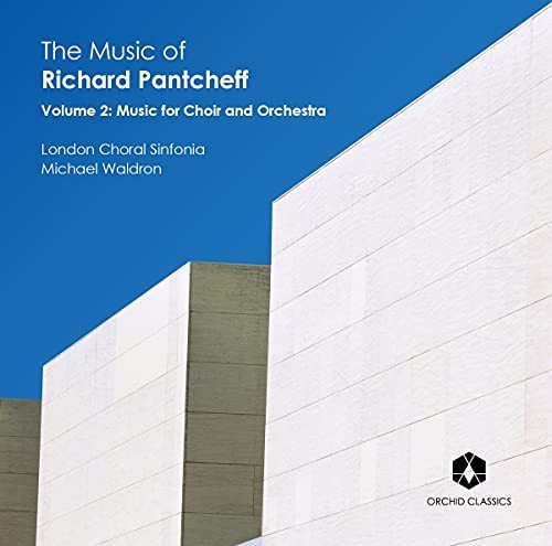 Richard Pantcheff Vol. 2 / Music For Choir And Orchestra Various Artists