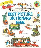 Richard Scarry's Best Picture Dictionary Ever Scarry Richard