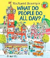 Richard Scarry's What Do People Do All Day? Scarry Richard