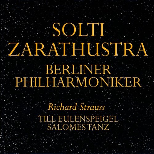 Richard Strauss: Also sprach Zarathustra; Till Eulenspiegels lustige Streiche; Salome's Dance Berliner Philharmoniker, Sir Georg Solti