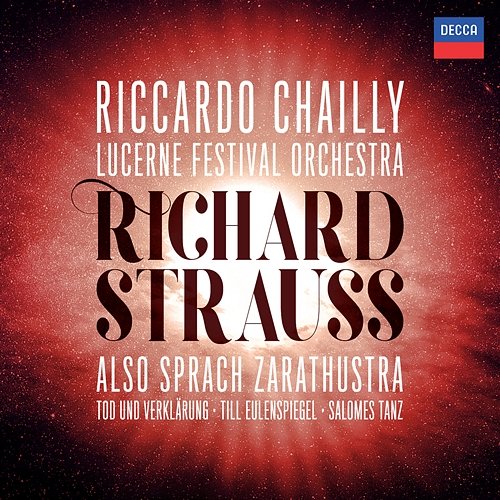 Richard Strauss: Also sprach Zarathustra; Tod und Verklärung; Till Eulenspiegel; Salome's Dance Riccardo Chailly, Lucerne Festival Orchestra