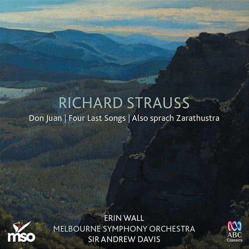 Richard Strauss: Don Juan – Four Last Songs – Also sprach Zarathustra Melbourne Symphony Orchestra, Sir Andrew Davis, Erin Wall