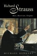 Richard Strauss: Man, Musician, Enigma Kennedy Michael