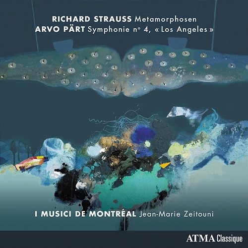 Richard Strauss Metamorphosen / Arvo Pärt Symphonie No 4, "Los Angeles” I Musici de Montréal, Jean-Marie Zeitouni
