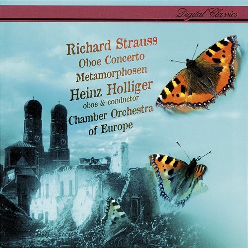 Richard Strauss: Oboe Concerto; Metamorphosen Heinz Holliger, Chamber Orchestra of Europe