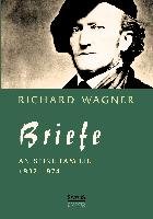 Richard Wagner: Briefe an seine Familie Wagner Richard