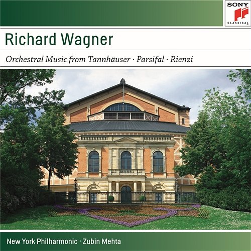 Richard Wagner: Orchestral Music from Tannhäuser, Parsifal, Rienzi - Sony Classical Masters Zubin Mehta
