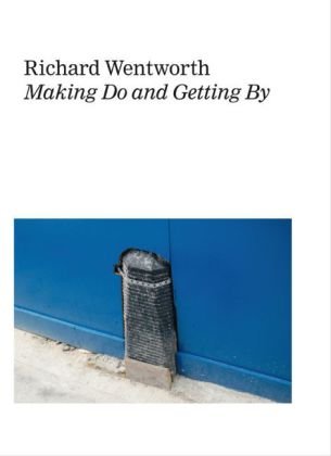 Richard Wentworth.   Making Do and Getting By Konig Walther