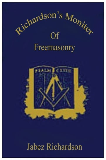 Richardson's Moniter Of Freemasonry Richardson Jabez