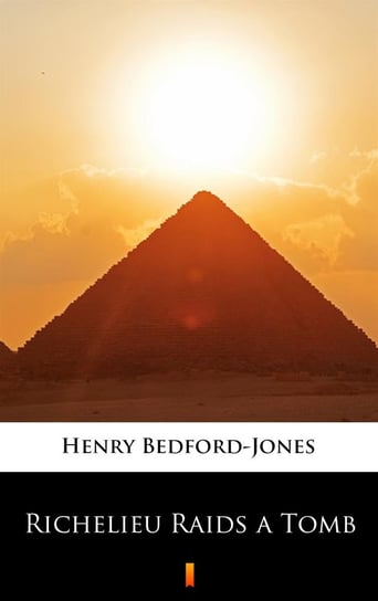 Richelieu Raids a Tomb - ebook mobi H. Bedford-Jones