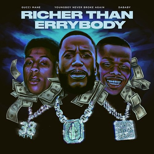 Richer Than Errybody Gucci Mane feat. DaBaby, YoungBoy Never Broke Again