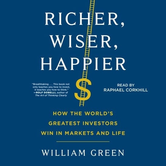 Richer, Wiser, Happier William Green