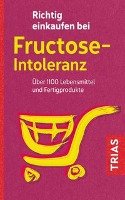 Richtig einkaufen bei Fructose-Intoleranz Schleip Thilo