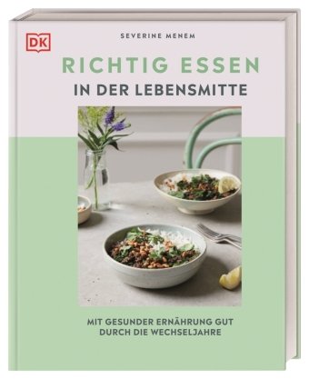 Richtig essen in der Lebensmitte Dorling Kindersley