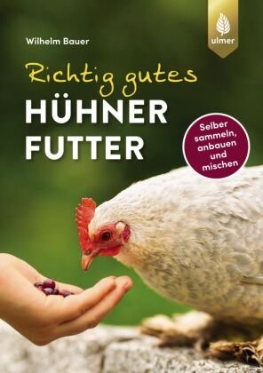 Richtig gutes Hühnerfutter Verlag Eugen Ulmer