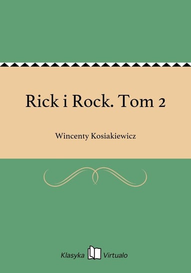 Rick i Rock. Tom 2 Kosiakiewicz Wincenty