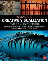 Rick Sammon's Creative Visualization for Photographers Sammon Rick