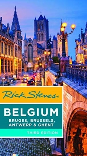 Rick Steves Belgium (Third Edition): Bruges, Brussels, Antwerp & Ghent Steves Rick, Gene Openshaw