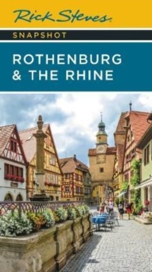 Rick Steves Snapshot Rothenburg & the Rhine (Third Edition) Steves Rick