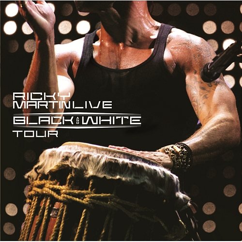 Ricky Martin... Live Black & White Tour Ricky Martin