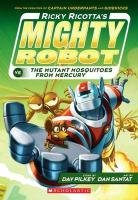 Ricky Ricotta's Mighty Robot vs the Mutant Mosquitoes from Mercury Pilkey Dav