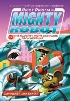 Ricky Ricotta's Mighty Robot vs the Naughty Night-Crawlers from Neptune Pilkey Dav
