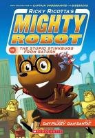 Ricky Ricotta's Mighty Robot vs the Stupid Stinkbugs from Saturn Pilkey Dav