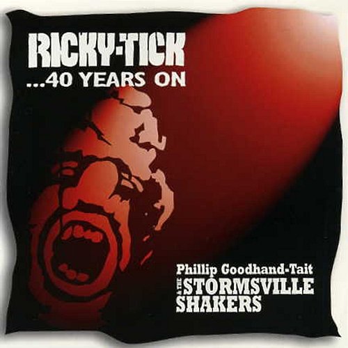 Ricky-Tick... 40 Years On Phillip Goodhand -Tait