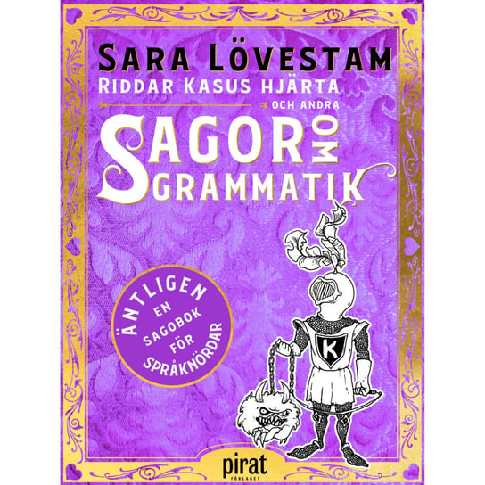 Riddar Kasus hjarta och andra sagor om grammatik Sara Loevestam