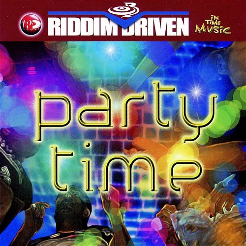 Riddim Driven: Party Time Various Artists