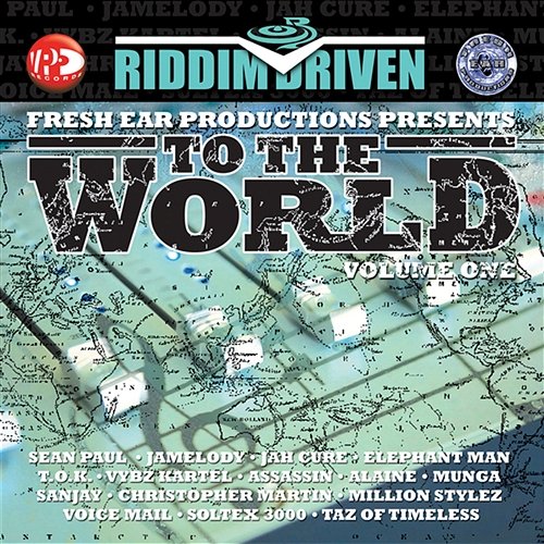 Riddim Driven: To The World Vol. 1 Various Artists