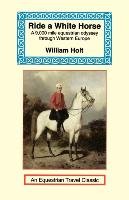 Ride a White Horse Holt William